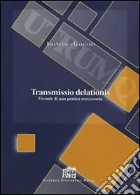 Transmissio delationis. Vicende di una pratica successoria Scelto Dai Clienti