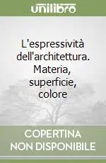 L‘espressività dell‘architettura. Materia, superficie, colore Più Venduto