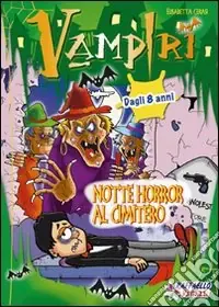 Ottavio... Notte horror al cimitero Scelto Dai Clienti