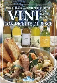 Vini con ricette di pesce Non Perdere