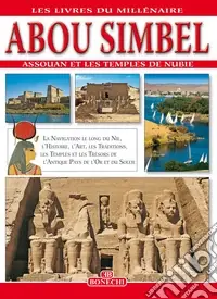 Quantità Limitata Abu Simbel, Assuan e i templi della Nubia. Ediz. francese