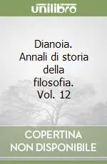 Offerta Del Giorno Dianoia. Annali di storia della filosofia. Vol. 12