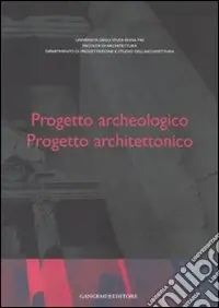Pagamento Sicuro Progetto archeologico. Progetto architettonico. Atti del Seminario di Studi (Roma, 13-15 giugno 2002). Ediz. multilingue