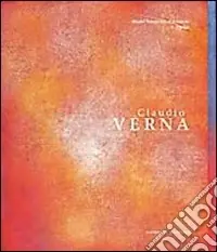 Prezzo Di Fabbrica Claudio Verna. Opere 1967-2007. Ediz. illustrata