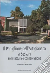 Il padiglione dell‘artigianato a Sassari. Architettura e conservazione. Ediz. illustrata Più Venduto