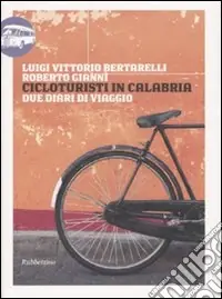 Quantità Limitata Cicloturisti in Calabria. Due diari di viaggio