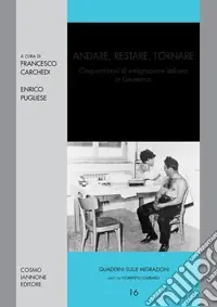 Andare, restare, tornare. Cinquant‘anni di emigrazione italiana in Germania Di Tendenza