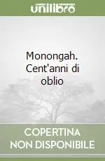 Monongah. Cent‘anni di oblio Scelto Dai Clienti