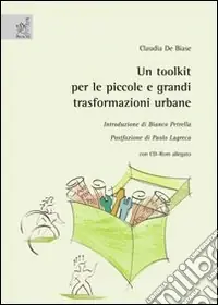 Compra Oggi Stesso Un toolkit per le piccole e grandi trasformazioni urbane. Con CD-ROM