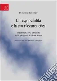 La responsabilità e la sua rilevanza etica. Presentazione e attualità della proposta di Hans Jonas Prezzo Conveniente