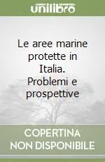 Le aree marine protette in Italia. Problemi e prospettive A Buon Prezzo