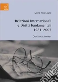 Occasione Relazioni internazionali e diritti fondamentali 1981-2005. Cronache e opinioni