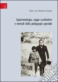 Epistemologia, tappe costitutive e metodi della pedagogia speciale Ordina Subito