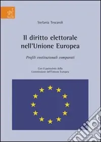 Ultima Occasione Il diritto elettorale nell‘Unione Europea. Profili costituzionali comparati