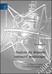 Acquista Ora Analyse du discours interactif médiatique. Le rôle de l‘animateur d‘une émission radiophonique