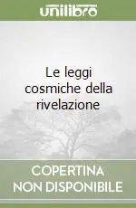 Le leggi cosmiche della rivelazione Super Prezzo