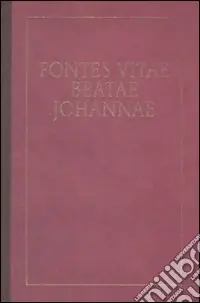 Prezzo Scontato Fontes vitae beatae Johannae. Ediz. illustrata