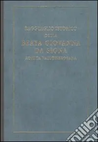 Ragguaglio istorico della beata Giovanna da Signa romita vallombrosana (rist. anast. Firenze, 1741) Miglior Prezzo