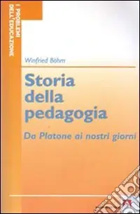 Storia della pedagogia. Da Platone ai nostri giorni Soddisfatti O Rimborsati