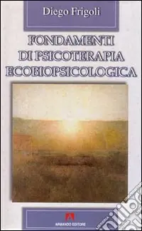 Fondamenti di psicoterapia ecobiopsicologica Saldi