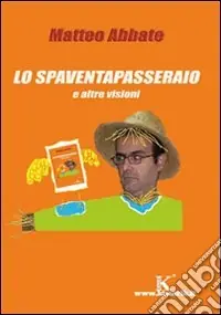 Lo spaventapasseraio e altre visioni Pagamento Sicuro