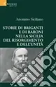 Offerta Storie di briganti e di baroni nella Sicilia del Risorgimento e dell‘ Unità