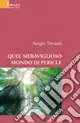 Affare Quel meraviglioso mondo di Pericle