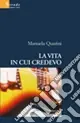 La vita in cui credevo Consegna Rapida