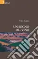 Acquista Ora Un sogno di... vino