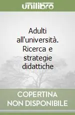 Adulti all‘università. Ricerca e strategie didattiche Direttamente Dal Produttore