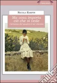 Promo Stagionale Ma cosa importa ciò che si vede. L‘armonia del quadro è nel silenzio