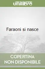 Faraoni si nasce Scelto Dai Clienti