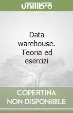 Data warehouse. Teoria ed esercizi Offerta Speciale