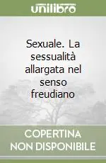 Spedizione Espresso Sexuale. La sessualità allargata nel senso freudiano