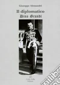Soddisfatti O Rimborsati Il diplomatico. Dino Grandi