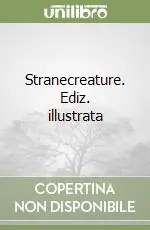 Quantità Limitata Stranecreature. Ediz. illustrata