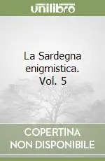 La Sardegna enigmistica. Vol. 5 Direttamente Dal Produttore