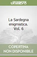 La Sardegna enigmistica. Vol. 6 Subito Disponibile