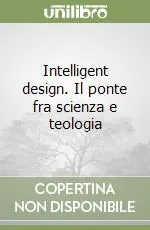 Saldi Intelligent design. Il ponte fra scienza e teologia