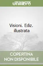 Visioni. Ediz. illustrata Solo Oggi