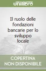 Saldi Il ruolo delle fondazioni bancarie per lo sviluppo locale