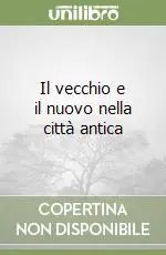Il vecchio e il nuovo nella città antica Subito Disponibile