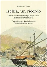 Prezzo Scontato Ischia, un ricordo. Con illustrazioni dagli acquarelli di Rudolf Dammeier. Testo tedesco a fronte