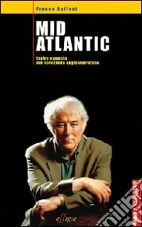 Promozione Mid Atlantic. Teatro e poesia nel Novecento angloamericano