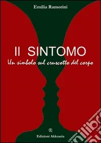 A Buon Prezzo Il sintomo. Un simbolo nel cruscotto del corpo