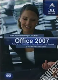 Office 2007. Corso multimediale per PC/Mac. CD-ROM Prezzo Conveniente
