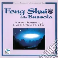 Spedito Oggi Feng shui della bussola. Manuale professionale di architettura feng shui