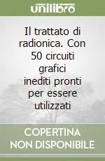 Ultimissimo Modello Il trattato di radionica. Con 50 circuiti grafici inediti pronti per essere utilizzati