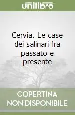 Spedito Oggi Cervia. Le case dei salinari fra passato e presente