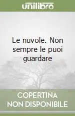 Sconto Le nuvole. Non sempre le puoi guardare